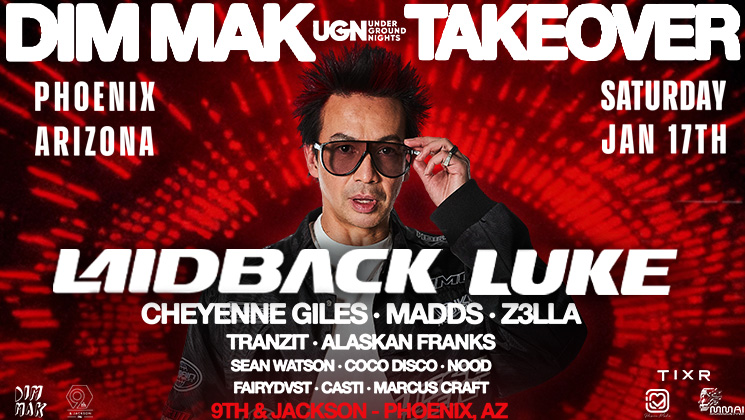 WIN A PAIR OF TICKETS TO THE ARIZONA DIM MAK TAKEOVER! 🔥