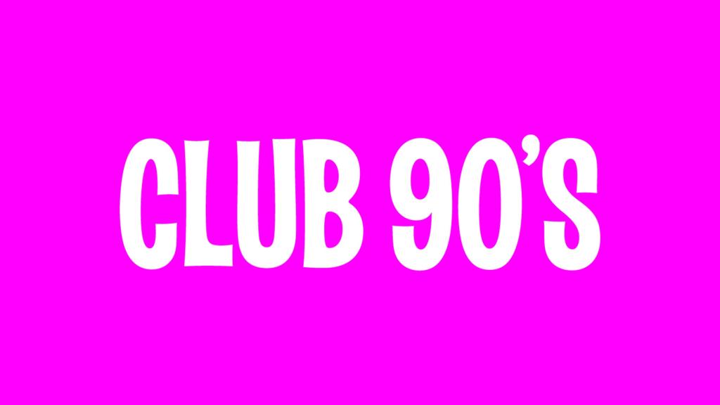 Club 90’s Ariana Night (18+)