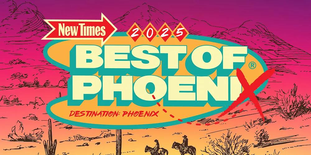 Voting now open for New Times’ Best of Phoenix® Readers’ Poll 2025